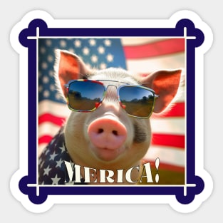 Funny Patriotic Pig MERICA! Happy Birthday America! T-Shirt Sticker